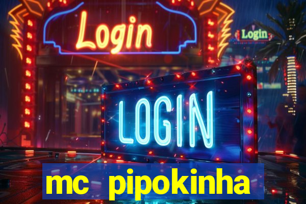 mc pipokinha privacy vazado